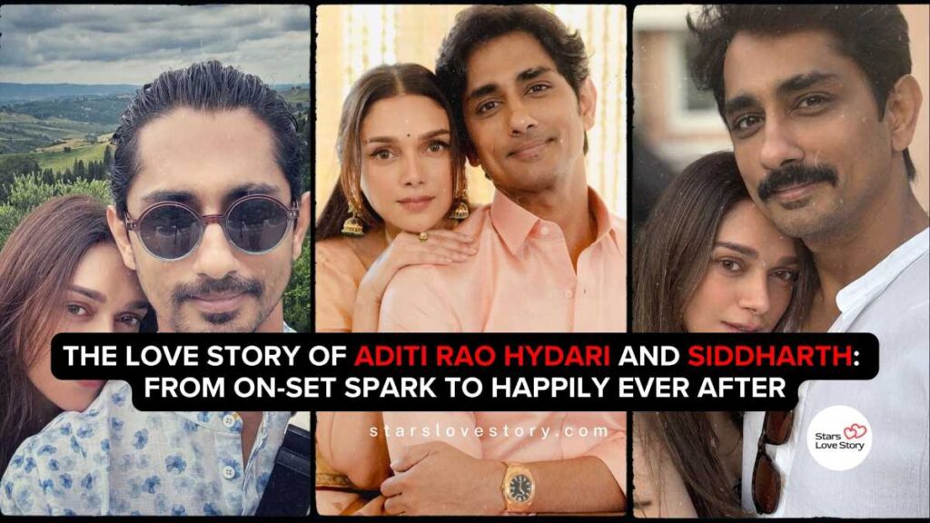 The Love Story of Aditi Rao Hydari and Siddharth: From On-Set Spark to Happily Ever After